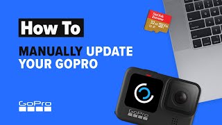 GoPro How to Manually Update Your GoPro [upl. by Labana]